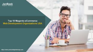 Top 10 Magento eCommerce Web Development Organizations USA