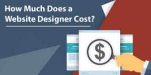 How Much Does It Cost To Hire a Website Designer to Build a Website?
