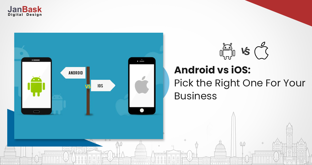 Android and ios development which one is right for you 